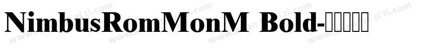 NimbusRomMonM Bold字体转换